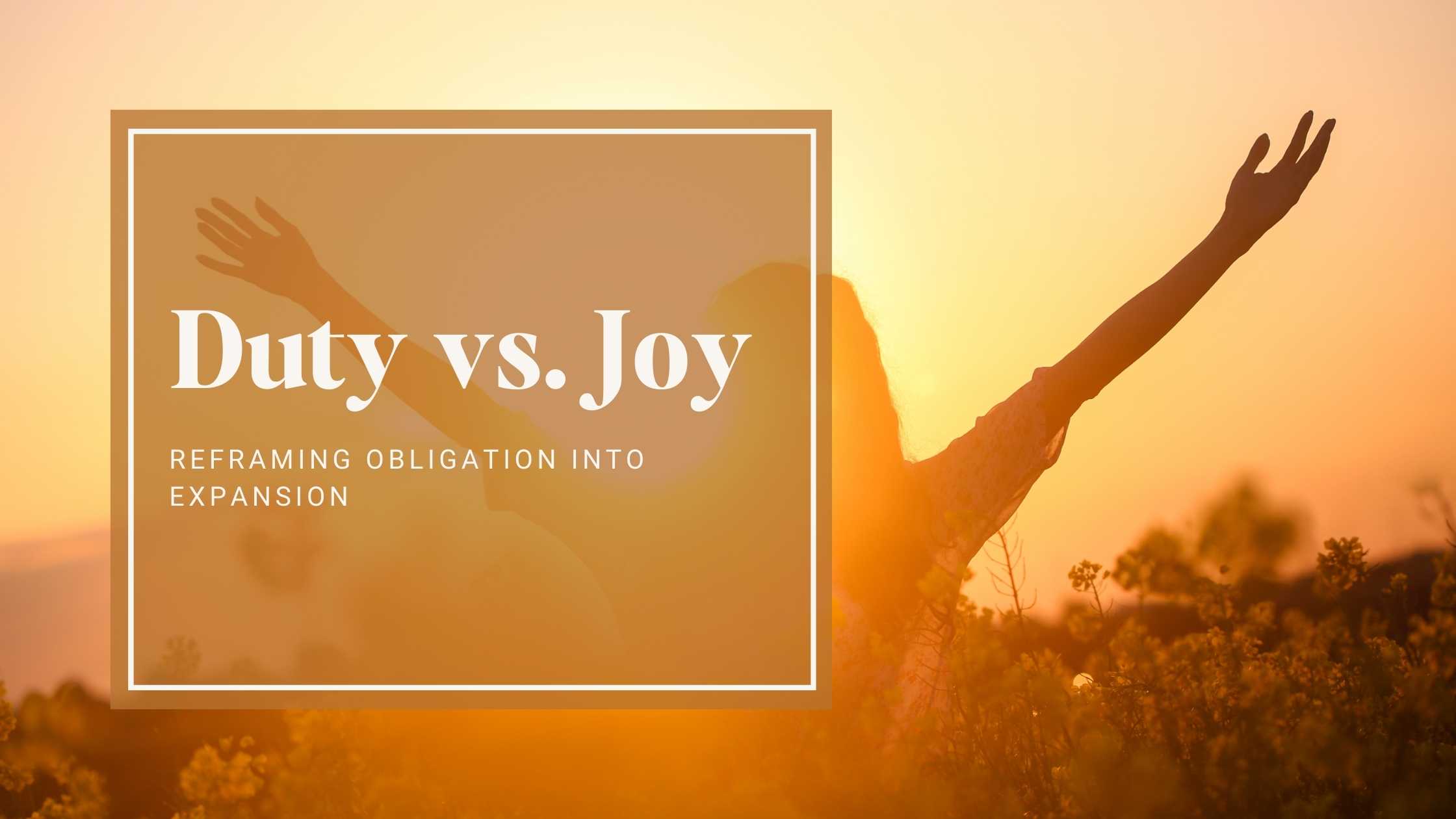 Duty vs Joy
